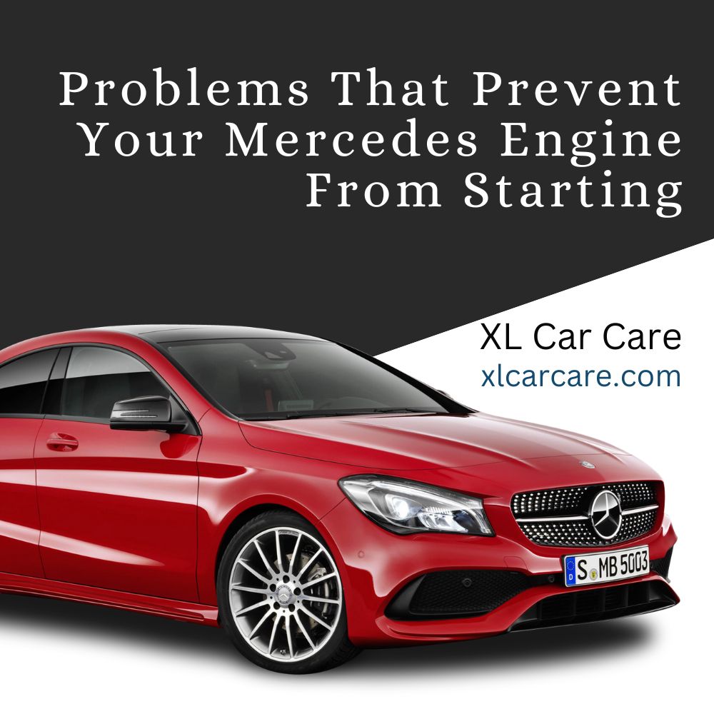 Problems That Prevent Your Mercedes Engine From Starting