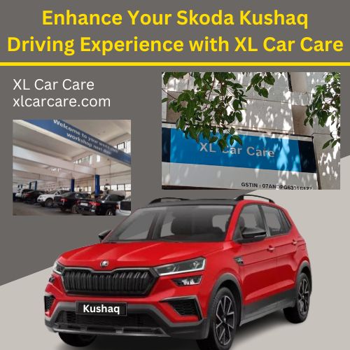 Enhance Your Skoda Kushaq Driving Experience with XL Car Care