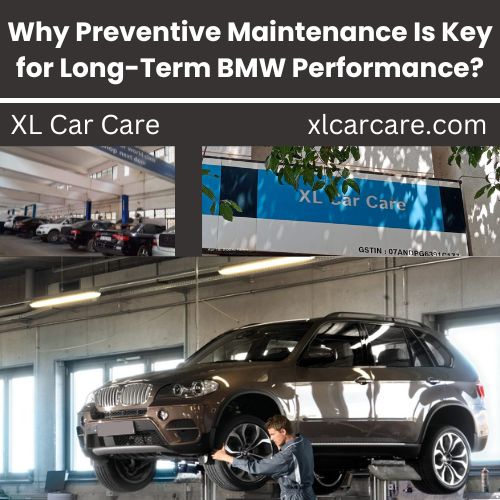 Preventive maintenance for long term BMW performance